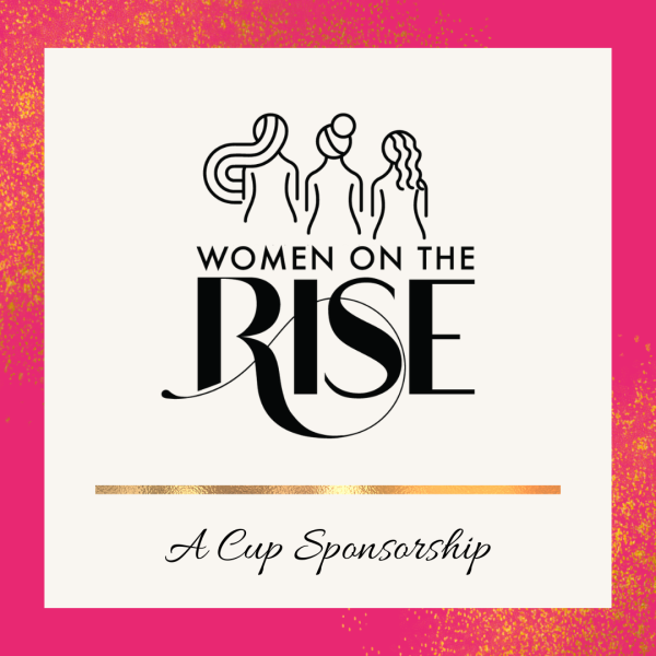 A Cup Sponsorship for Women on the Rise