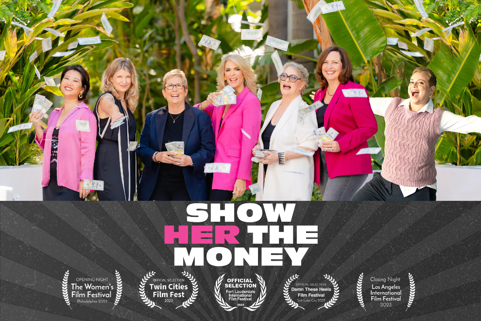 Executive Producers and BRA Members Catherine Gray and Diana Greshtchuk are behind the documentary film SHOW HER THE MONEY